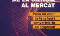 Obertes les inscripcions del programa «De la Ciència al Mercat», que fomenta l’emprenedoria científica