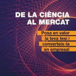 Obertes les inscripcions del programa «De la Ciència al Mercat», que fomenta l’emprenedoria científica
